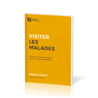 Visiter les malades - Comment présenter l’Évangile de la grâce aux personnes affligées