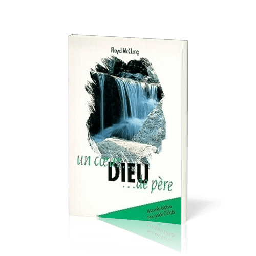 Dieu un coeur de père - Nouvelle édition avec guide d'étude