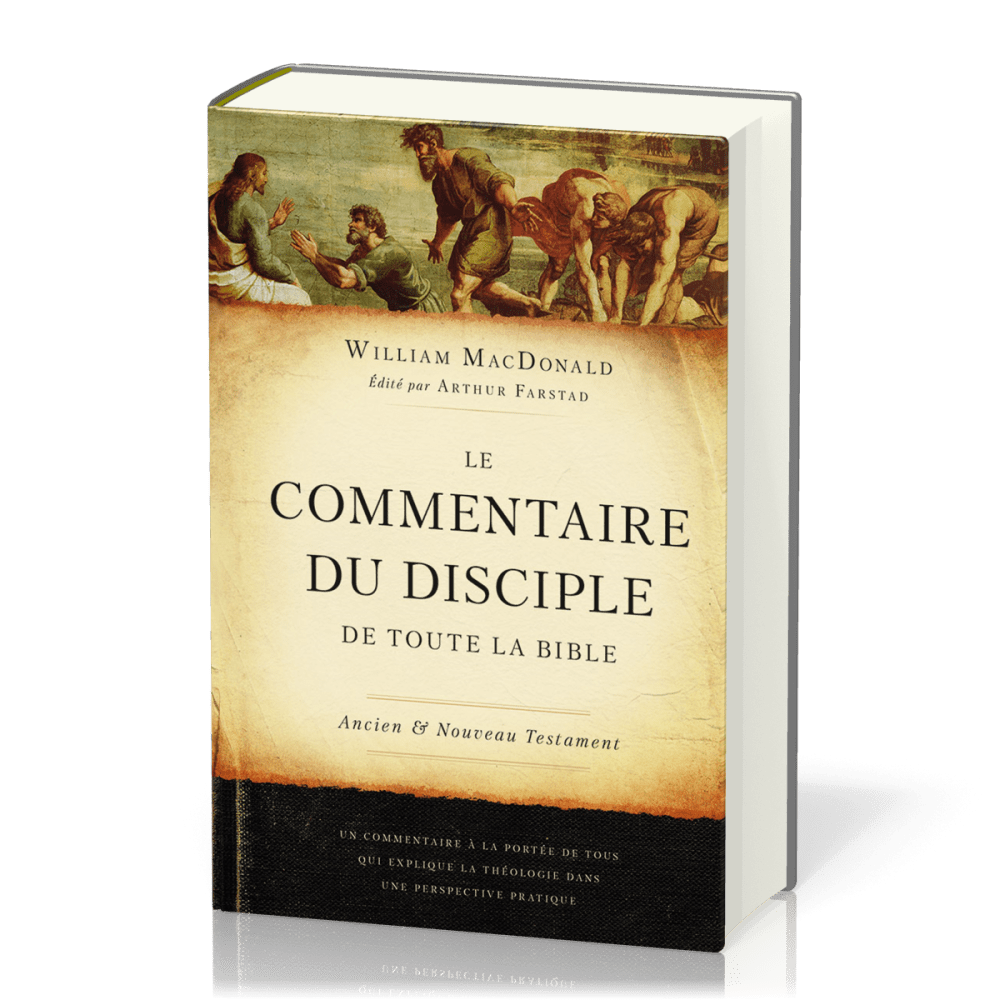 Commentaire du disciple de toute la Bible (Le) - Ancien & Nouveau Testament