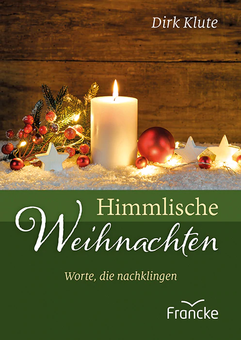 Himmlische Weihnachten - Worte, die nachklingen