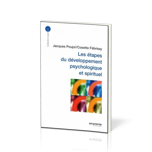 Étapes du développement psychologique et spirituel (Les) - [collection essenCiel]