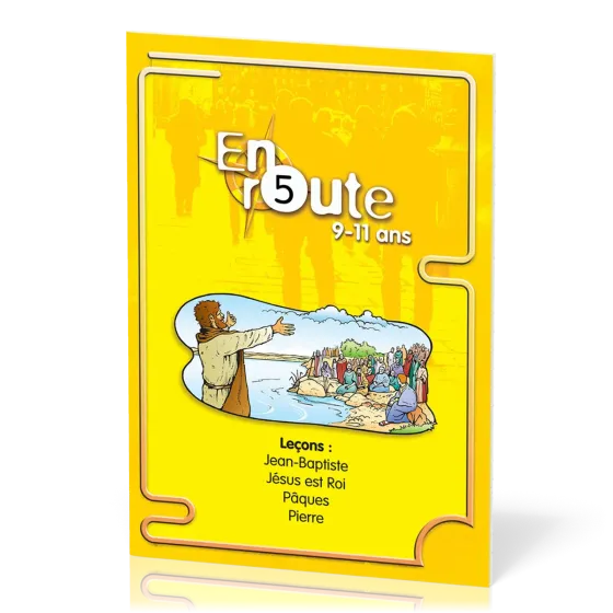 En route 5  - Jean-Baptiste, Jésus est Roi, Pâques, Pierre