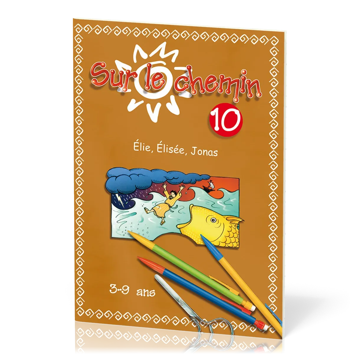 Sur le chemin 10  - Élie, Élisée, Jonas