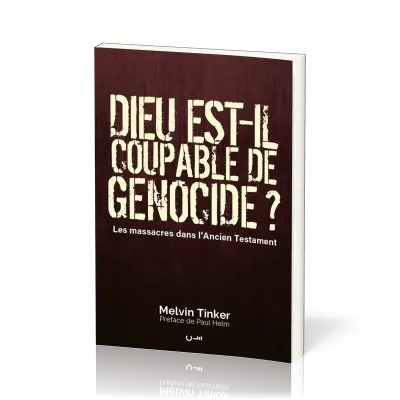Dieu est-il coupable de génocide ? - Les massacres dans l'Ancien Testament