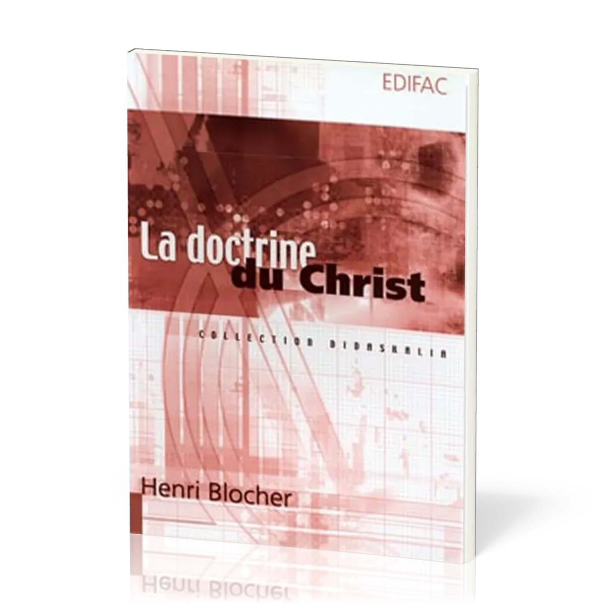 Doctrine du Christ (La) - [collection Didaskalia]