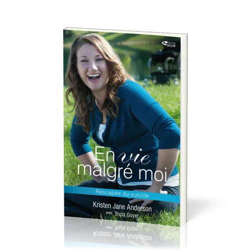 En vie malgré moi - Rescapée du suicide