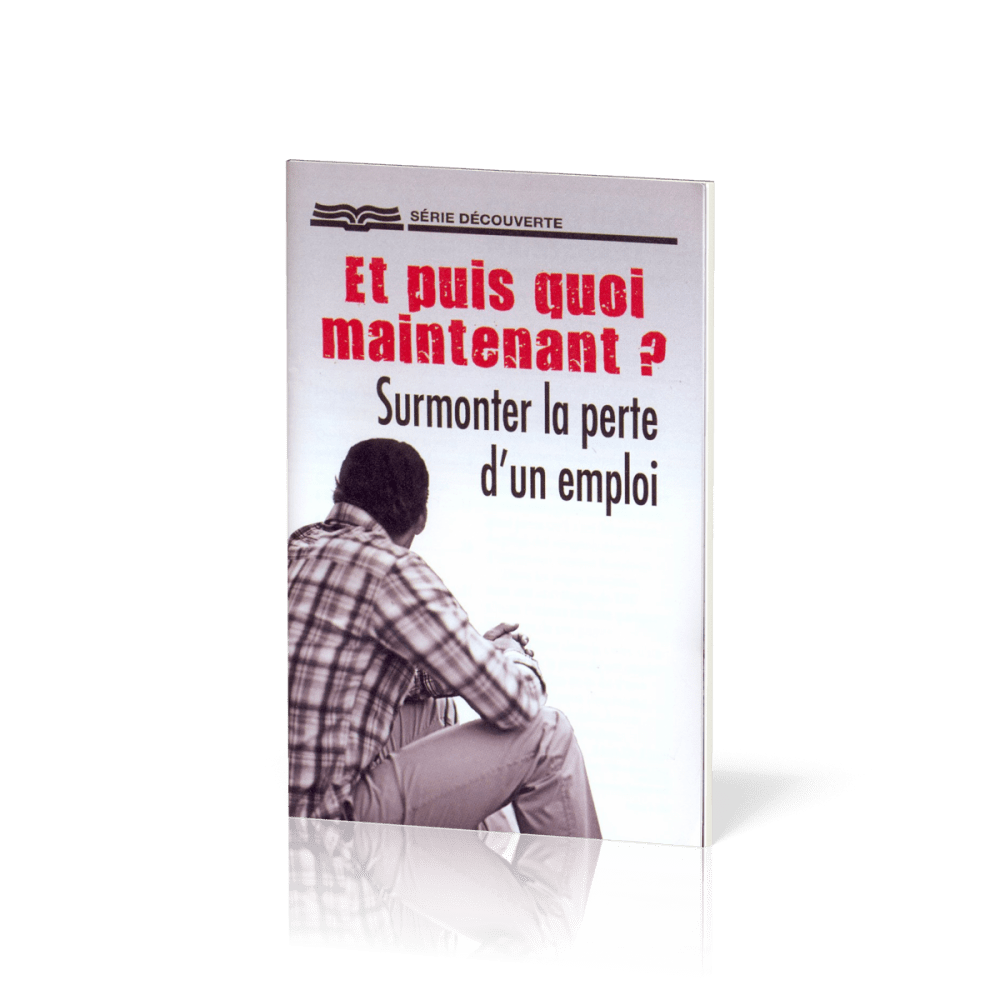 Et puis quoi maintenant? Surmonter la perte d'un emploi - [Série Découverte]