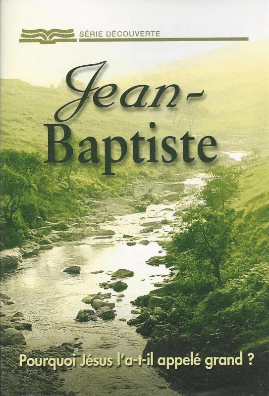 Jean-Baptiste - Pourquoi Jésus l'a-t-il appelé grand? - [Série Découverte]
