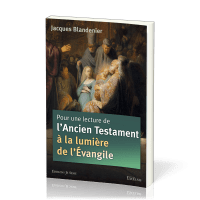 Pour une lecture de l'Ancien Testament à la lumière de l’Évangile - 2e édition révisée