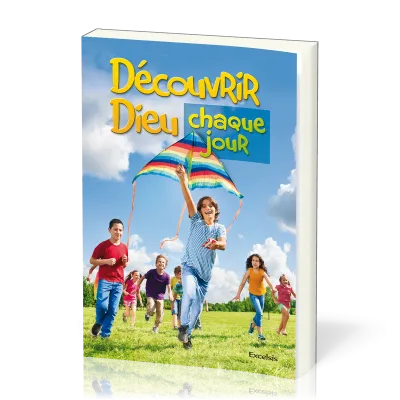 Découvrir Dieu chaque jour - 365 méditations pour enfants de 8 à 12 ans