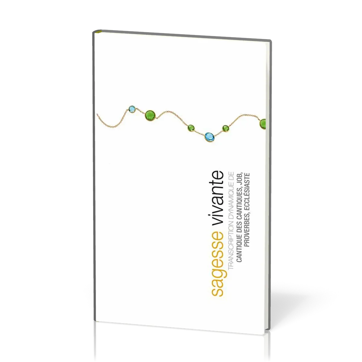Sagesse vivante [relié] - Transcription dynamique de Job, Proverbes, Ecclésiaste, Cantique des...
