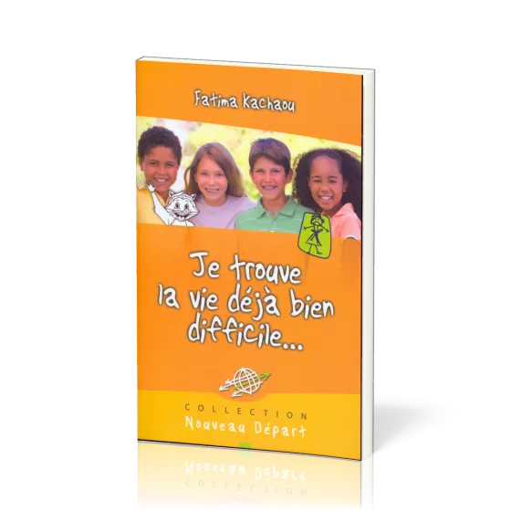 Je trouve la vie déjà bien difficile... - Collection Nouveau Départ