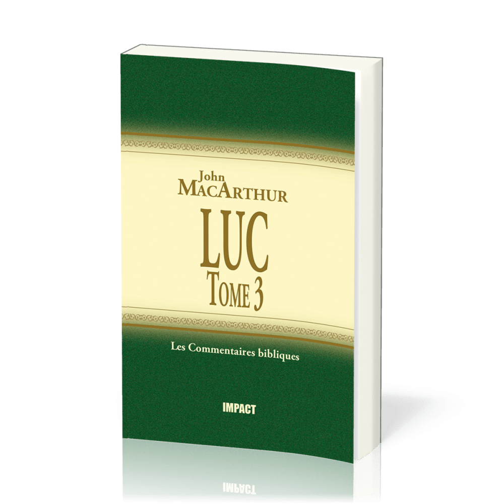 Luc - Tome 3 (ch.11-17) - Commentaires bibliques