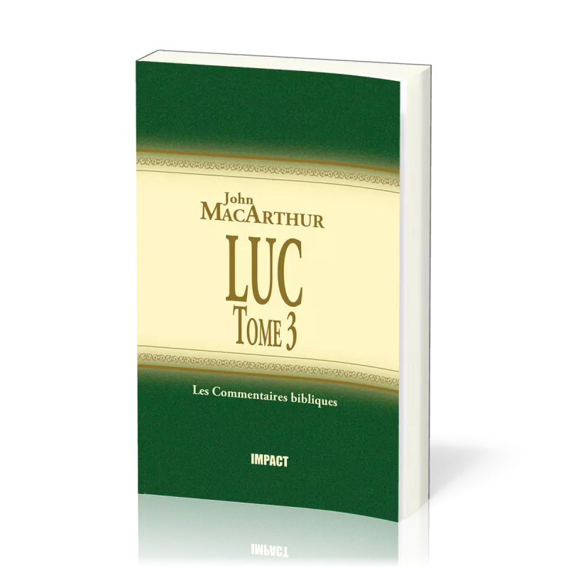 Luc - Tome 3 (ch.11-17) - Commentaires bibliques