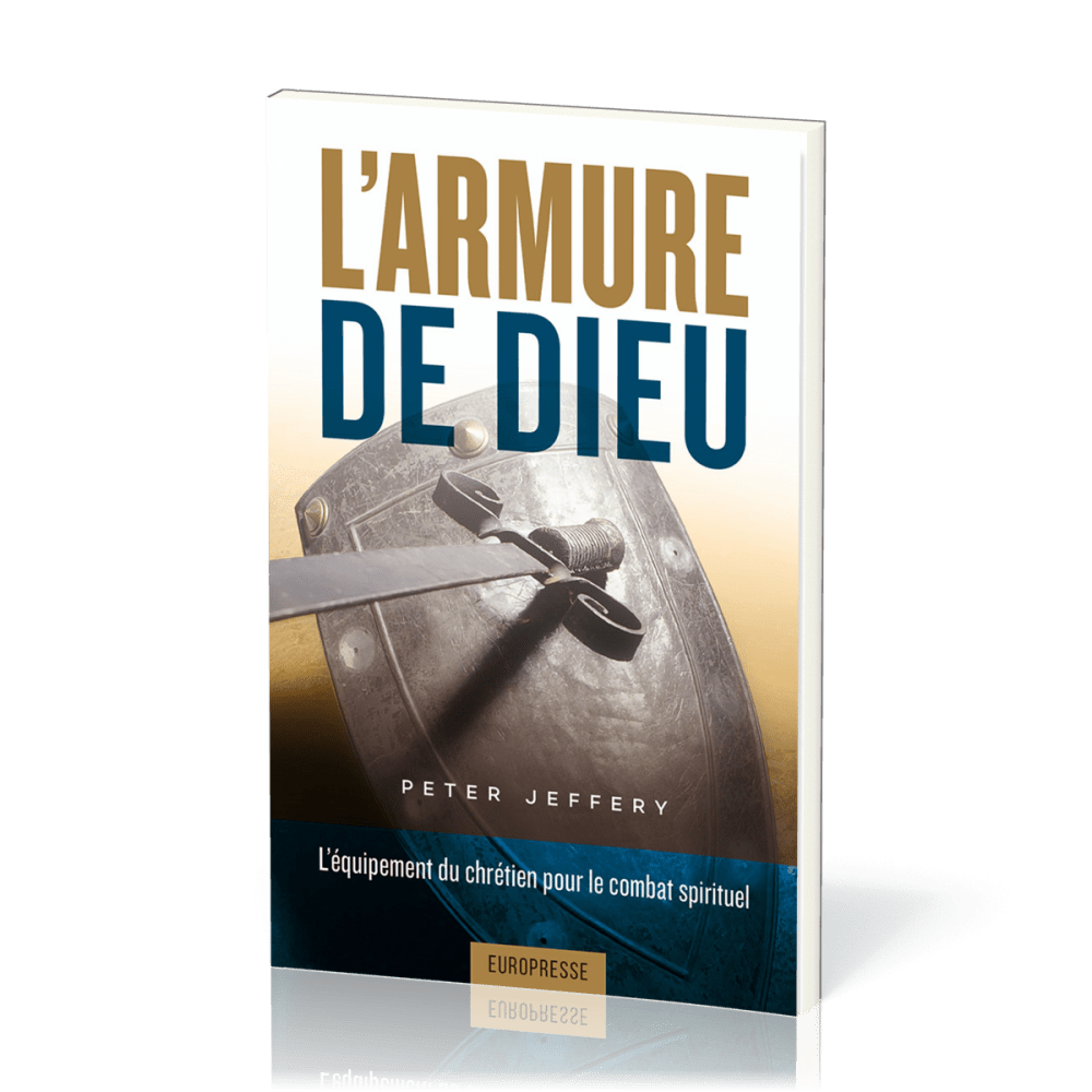 Armure de Dieu (L') - L'équipement du chrétien pour le combat spirituel