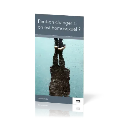 Peut-on changer si on est homosexuel? - [brochure CCEF]