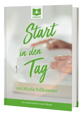 Start in den Tag mit Nicola Vollkommer - Das Andachtsbuch zum Podcast