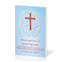 Descriptions et Prescriptions - Une perspective biblique sur les diagnostics et les médicaments...