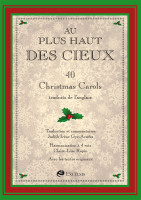 Au plus haut des cieux - [2e édition révisée] Partitions de 40 Christmas Carols [recueil de...