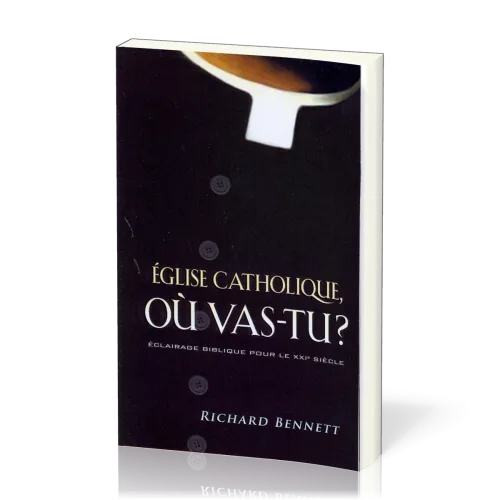 Église catholique où vas-tu? - Éclairage biblique pour le XXIè siècle