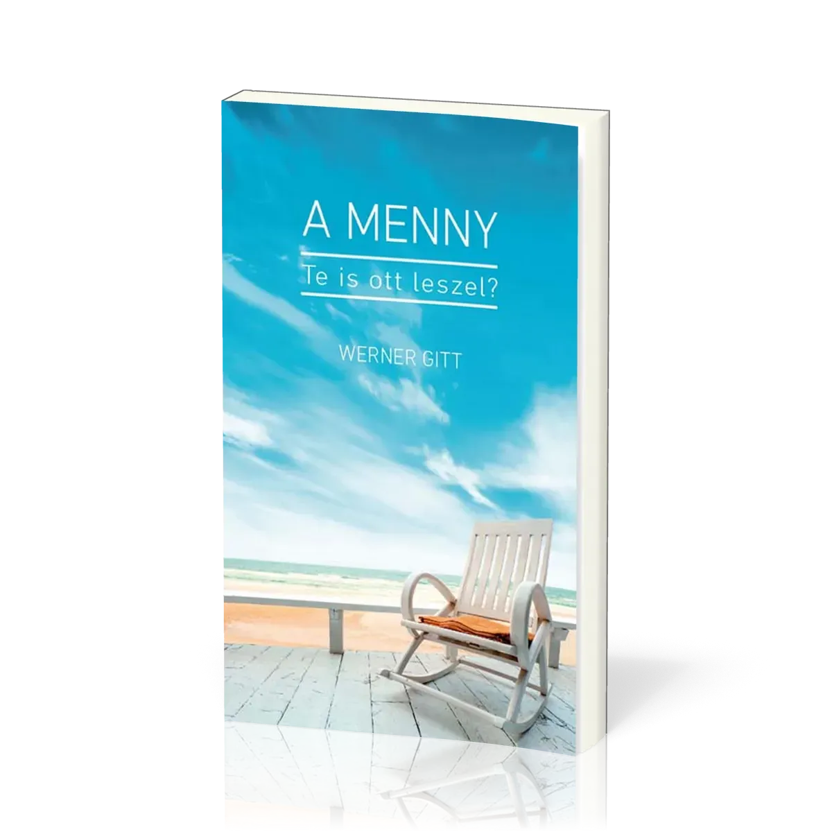 Hongrois, Et si, toi aussi, tu avais une place au ciel? - A MENNY, Te is ott leszel?