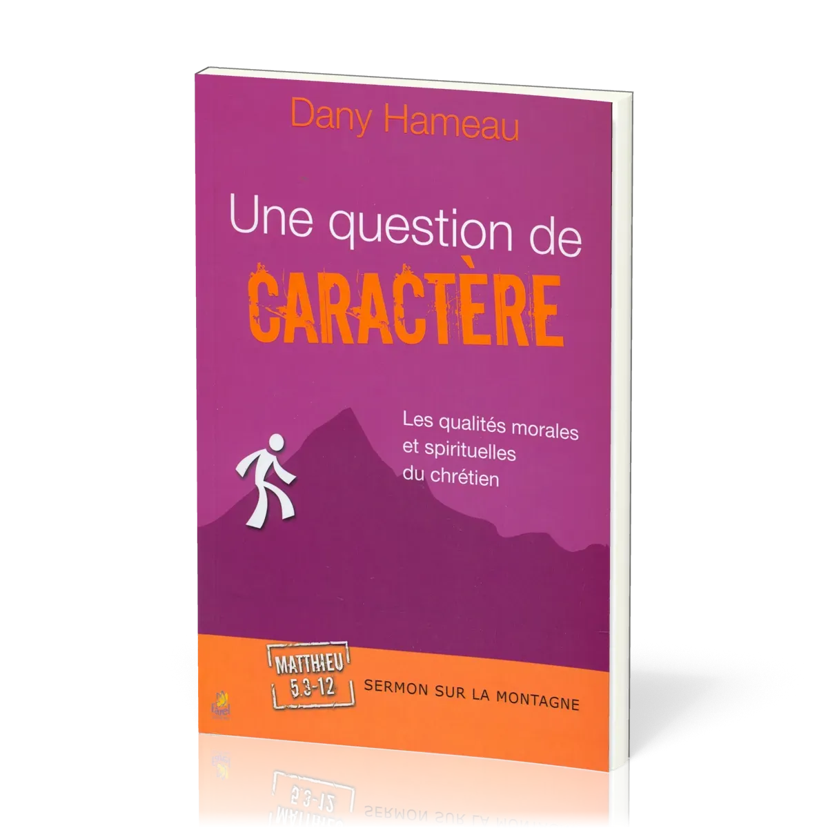 Une question de caractère  - Les qualités morales et spirituelles du chrétien - Matthieu 5:3-12...