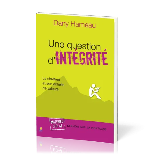 Une question d’intégrité  - Le chrétien et son échelle de valeurs - Matthieu 5:17-48 [Sermon sur...