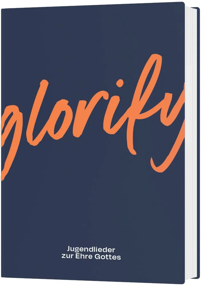 Glorify Liederbuch - Jugendlieder zur Ehre Gottes