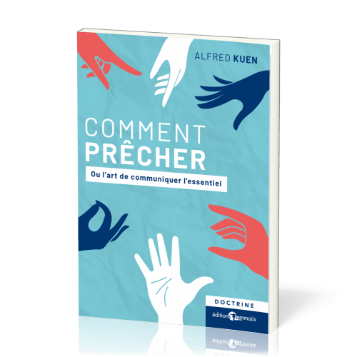 Comment prêcher - Ou l'art de communiquer l'essentiel