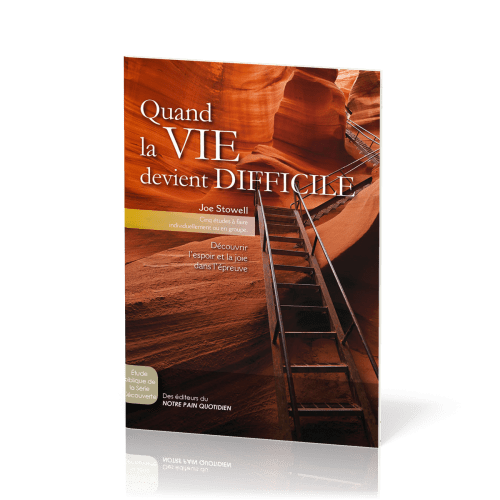 Quand la vie devient difficile - Découvrir l'espoir et la joie dans l'épreuve- Cinq études à...