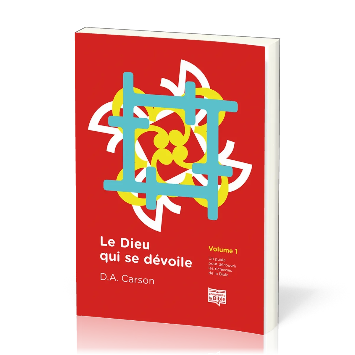 Dieu qui se dévoile, volume 1 (Le) - Un guide pour découvrir les richesses de la Bible [coll....