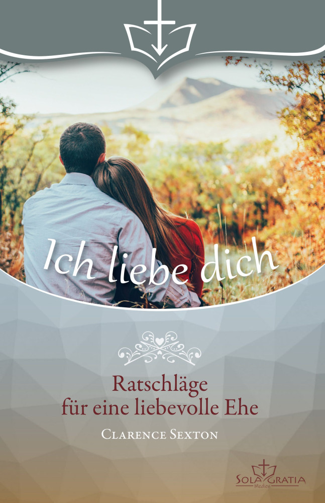 Ich liebe dich - Ratschläge für eine liebevolle Ehe