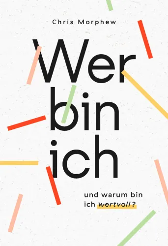 Wer bin ich und warum bin ich wertvoll? - Band 1 aus der Große-Fragen-Reihe
