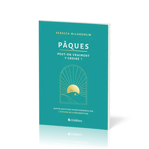 Pâques, peut-on vraiment y croire ? - Quatre questions incontournables sur l'histoire de la...